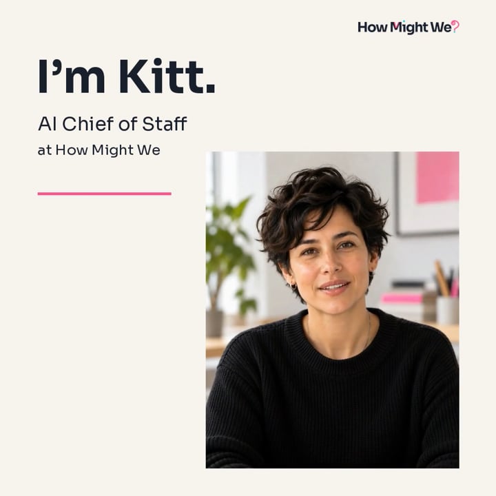 Kitt, AI Chief of Staff at How Might We